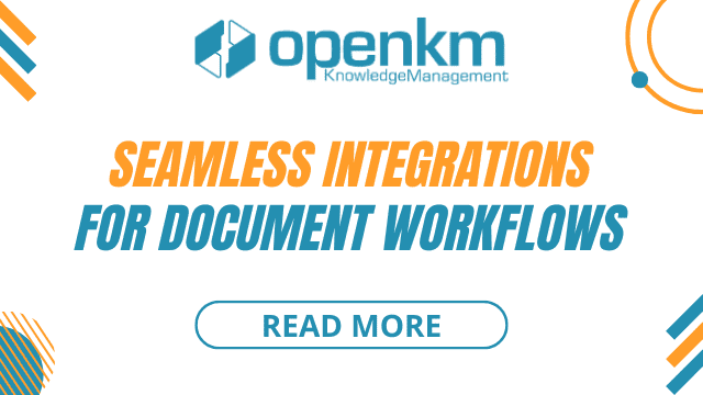 Seamless integrations for document workflows in OpenKM, enhancing connectivity and efficiency.
